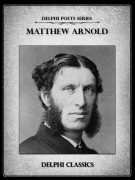 Matthew Arnold - Delphi Poets Series