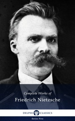Friedrich Nietzsche – Delphi Classics