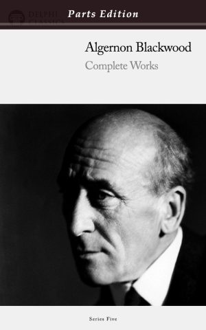 Algernon Blackwood - Parts Edition