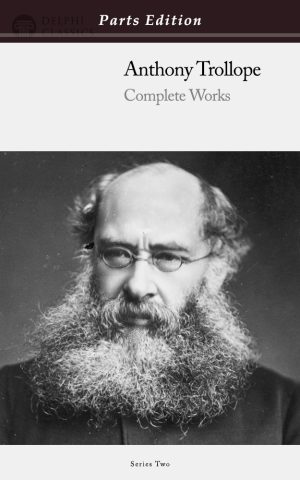 Anthony Trollope - Parts Edition