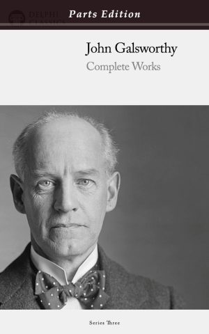 John Galsworthy - Parts Edition