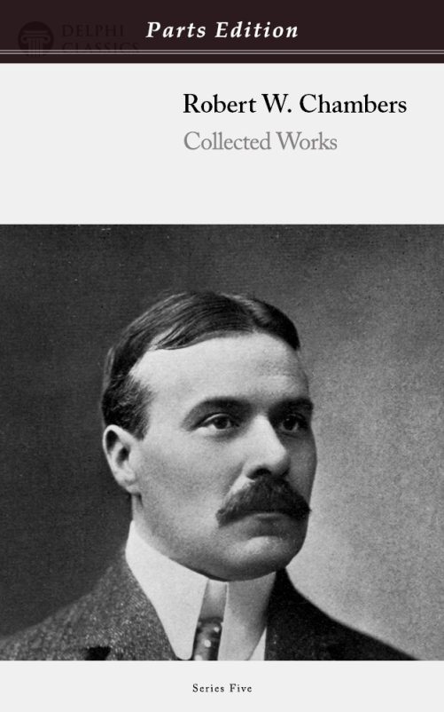 Robert W. Chambers - Parts Edition