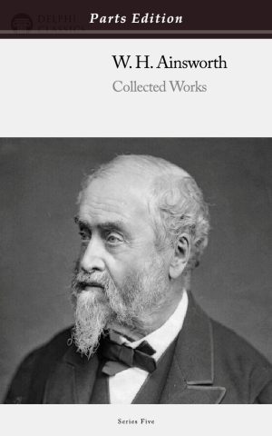 William Harrison Ainsworth - Parts Edition