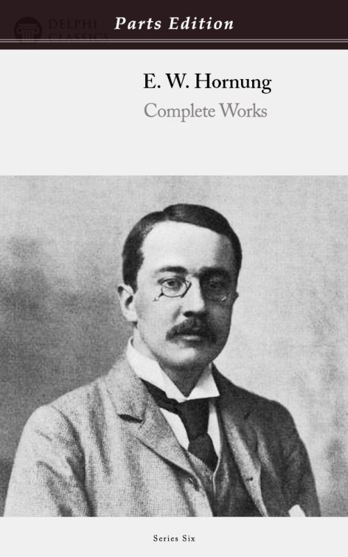E. W. Hornung - Parts Edition