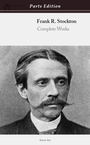 Frank R. Stockton - Parts Edition