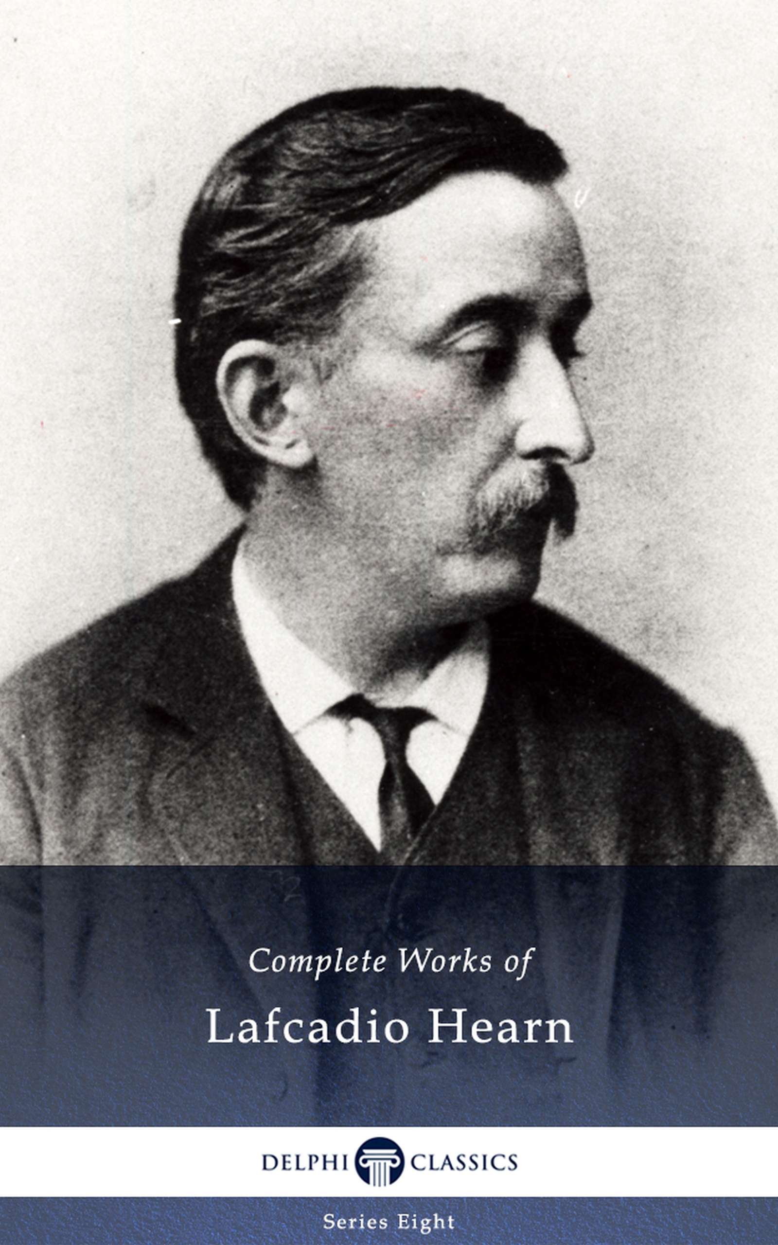 Lafcadio Hearn Delphi Classics Lafcadio Hearn Delphi Classics
