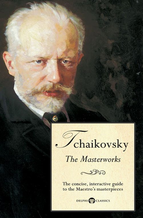 Pyotr Ilyich Tchaikovsky – Delphi Classics