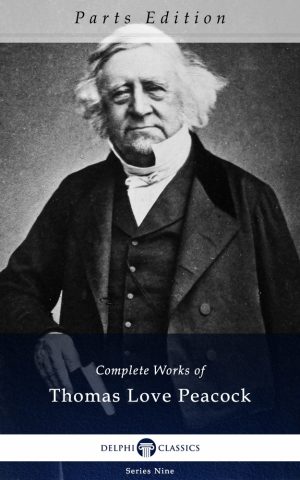 Thomas Love Peacock - Parts Edition