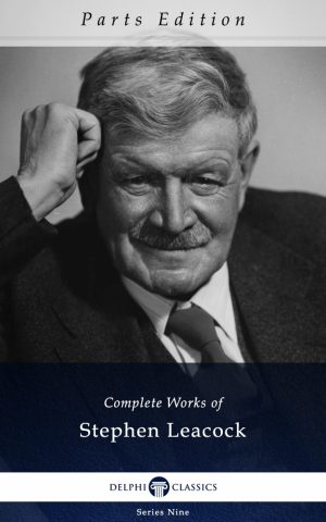 Stephen Leacock - Parts Edition