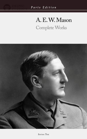 A. E. W. Mason - Parts Edition