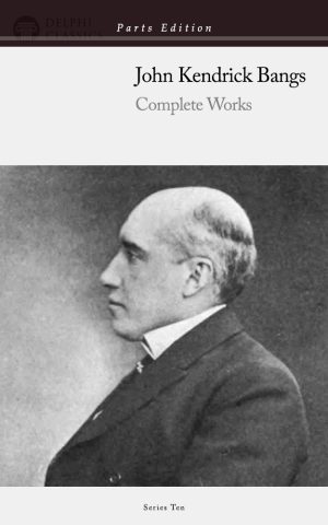 John Kendrick Bangs - Parts Edition