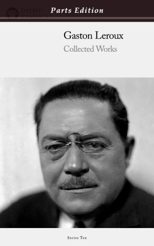 Gaston Leroux - Parts Edition