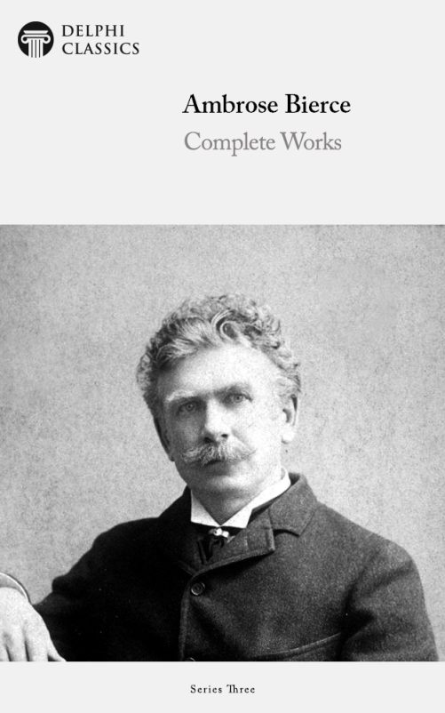 Ambrose Bierce – Delphi Classics