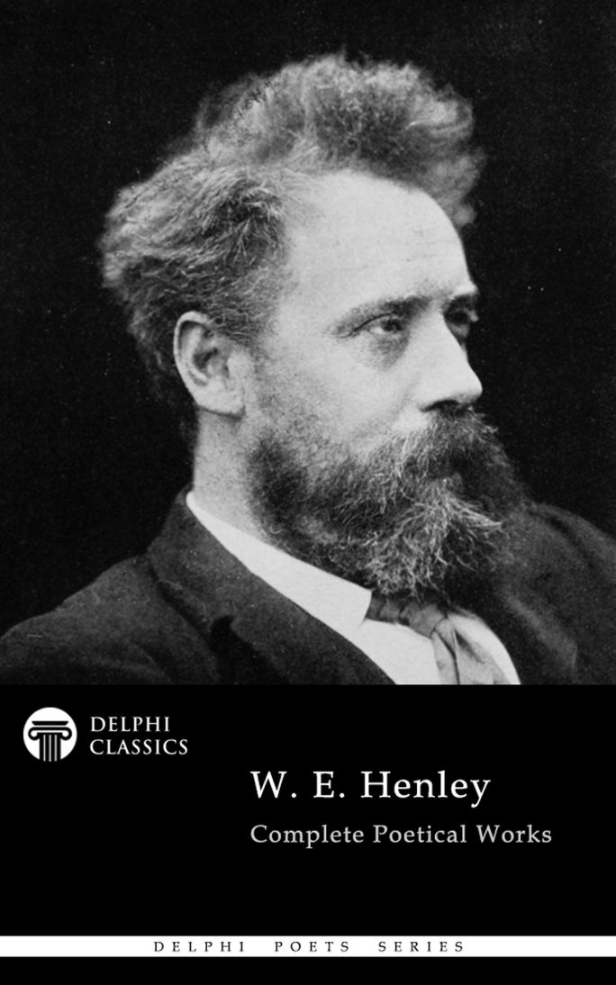 W E Henley Delphi Classics W E Henley Delphi Classics