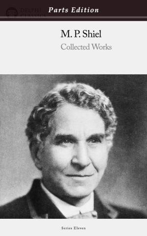 M. P. Shiel - Parts Edition