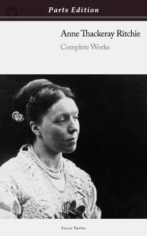 Anne Thackeray Ritchie - Parts Edition