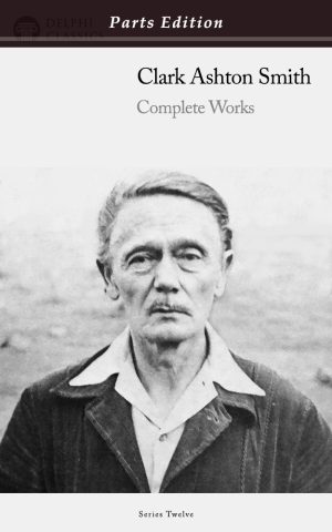 Clark Ashton Smith - Parts Edition