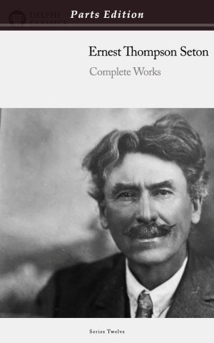 Ernest Thompson Seton - Parts Edition