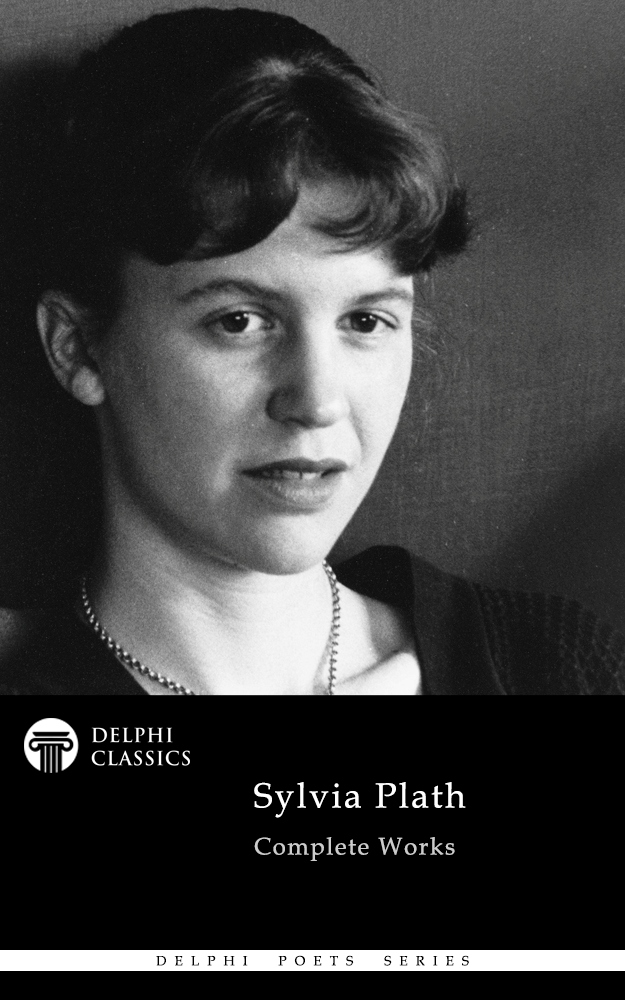 Sylvia Plath – Delphi Classics