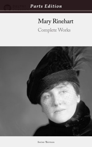 Mary Roberts Rinehart - Parts Edition