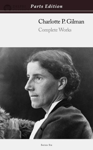 Charlotte Perkins Gilman - Parts Edition