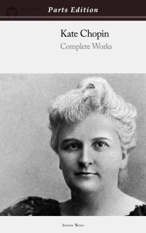 Kate Chopin - Parts Edition