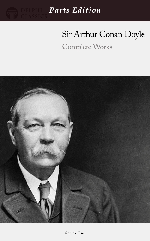 Sir Arthur Conan Doyle - Parts Edition
