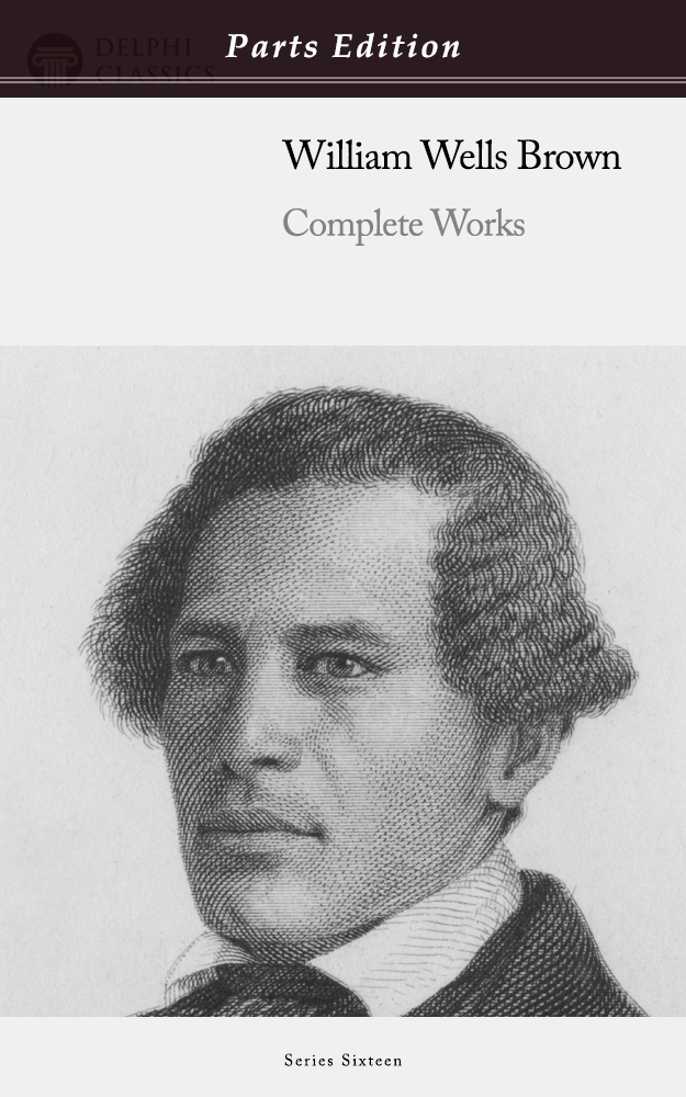 William Wells Brown - Parts Edition