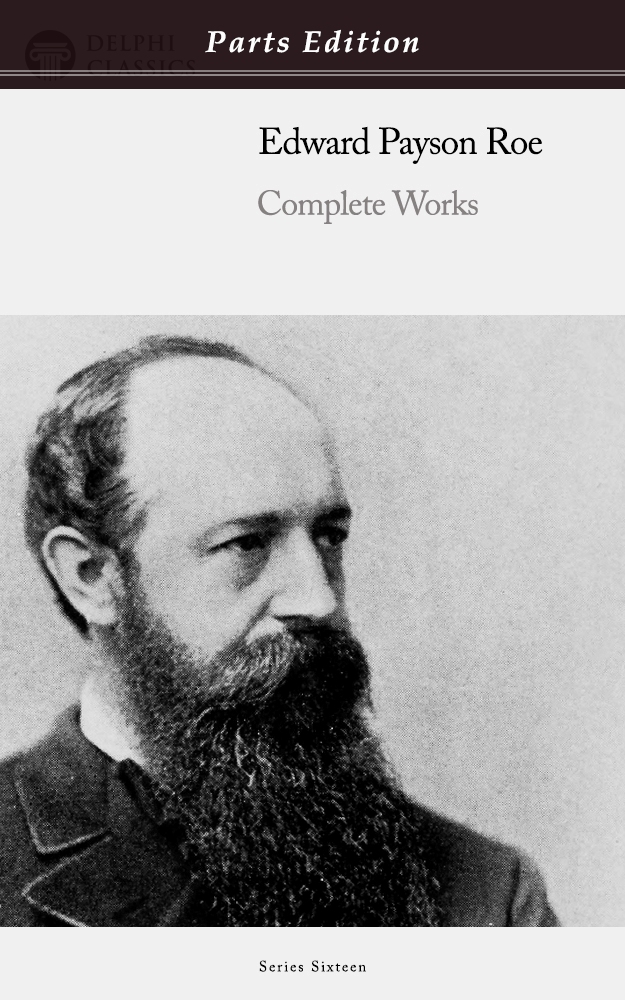 Edward Payson Roe - Parts Edition